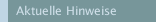 Aktuelle Hinweise